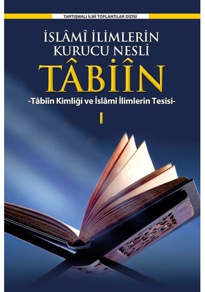 İslamî İlimlerin Kurucu Nesli Tabiîn Tabiîn Kimliği Ve İslami ...