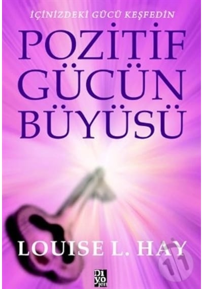 Pozitif Gücün Büyüsü-louise L. Hay