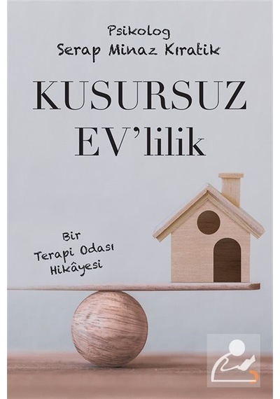 Kusursuz Ev'lilik / Psikolog Serap Minaz Kıratik