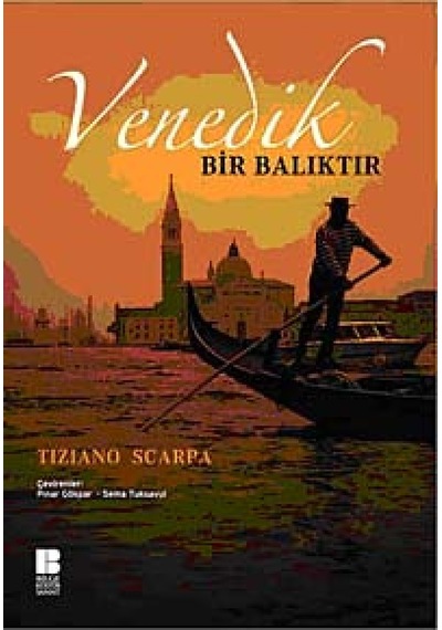 Venedik Bir Balıktır -  Tiziano Scarpa -  Bilge Kültür Sanat