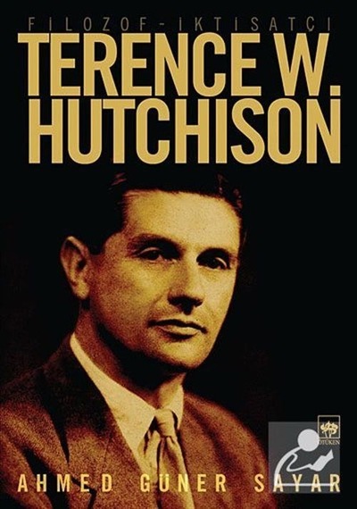 Filozof - İktisatçı Terence W. Hutchison - Ahmed Güner Sayar - Ötüken Neşriyat