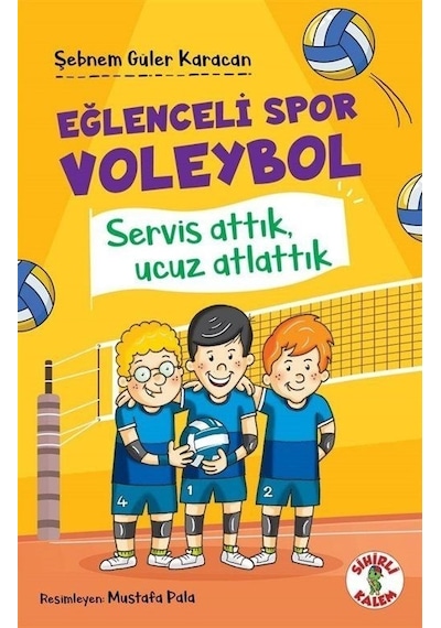 Servis Attık Ucuz Atlattık - Eğlenceli Spor Voleybol - Şebnem Güler Karacan - Sihirli Kalem
