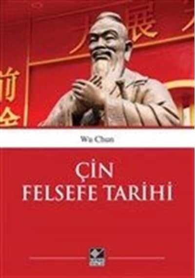 Çin Felsefe Tarihi - Wu Chun - Kaynak Yayınları