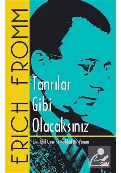 Tanrılar Gibi Olacaksın / Erich Fromm