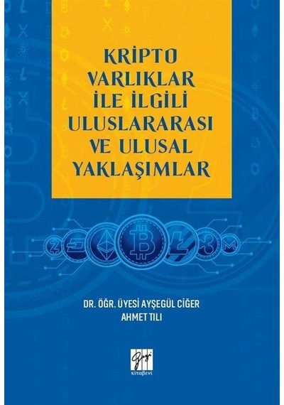 Kripto Varlıklar İle İlgili Uluslararası ve Ulusal Yaklaşımlar...