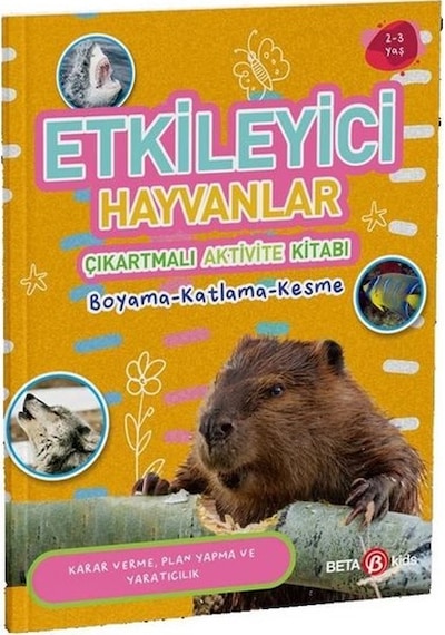 Etkileyici Hayvanlar - Çıkartmalı Aktivite Kitabı - Buket Kurt - Beta Kids