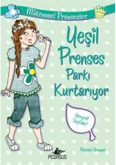 Yeşil Prenses Parkı Kurtarıyor Mükemmel Prensesler 3 - Alyssa Crowne - Pegasus