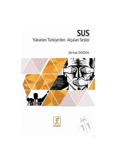 Sus - Yükselen Türkiyeden Alçalan Sesler - Serhat Doğan - Hitabevi