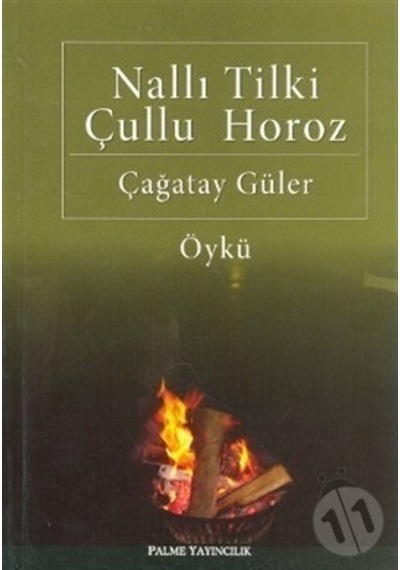 Nallı Tilki Çullu Horoz-Çağatay  Güler