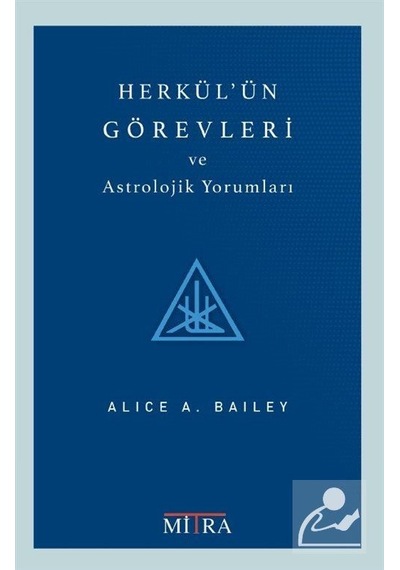 Herkül'ün Görevleri ve Astrolojik Yorumları - Alice Bailey - Mitra