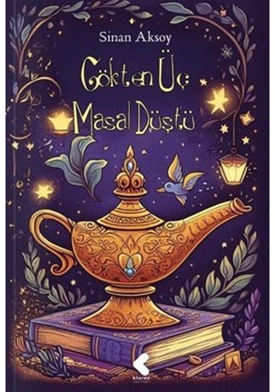 Gökten Üç Masal Düştü / Sinan Aksoy
