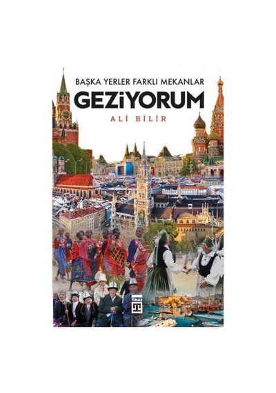 Başka Yerler Farklı Mekanlar Geziyorum