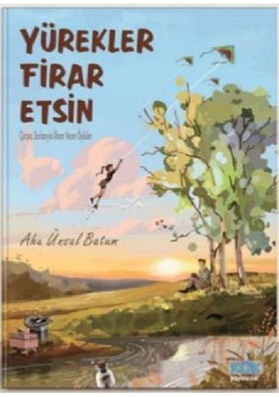 Yürekler Firar Etsin - Ahu Ünsal Batum - Kök Yayıncılık