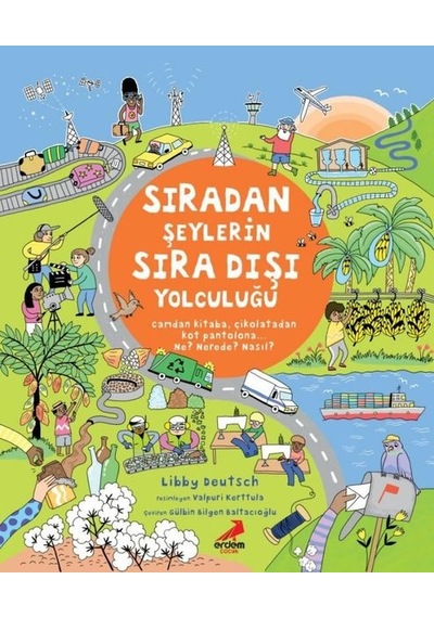 Sıradan Şeylerin Sıra Dışı Yolculuğu - Libby Deutsch - Erdem Çocuk