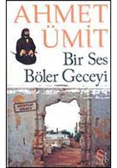 Bir Ses Böler Geceyi-Çıplak Ayaklıy - Ahmet Ümit - Everest Yayınları