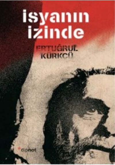 İsyanın İzinde - Ertuğrul Kürkçü - Dipnot