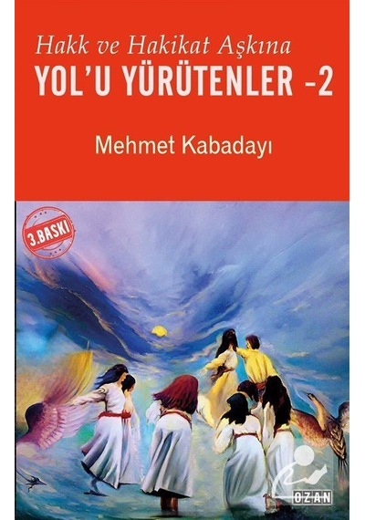 Hakk Ve Hakikat Aşkına Yol'u Yürütenler 2 / Mehmet Kabadayı
