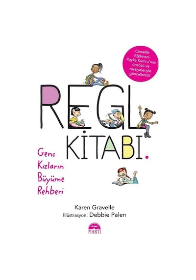 Regl Kitabı-Genç Kızların Büyüme Rehberi - Karen Gravelle - Martı Yayınları