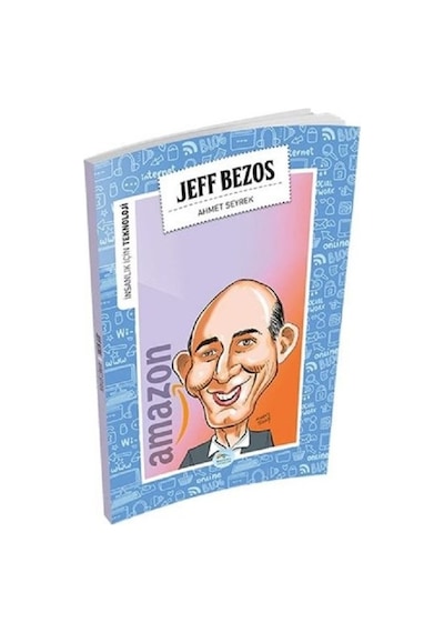 Jeff Bezos-İnsanlık İçin Teknoloji - Ahmet Seyrek - Mavi Çatı Yayınları