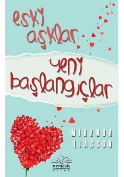 Eski Aşklar Yeni Başlangıçlar - Miranda Liasson - Nemesis Kitap