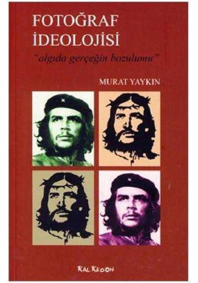 Fotoğraf İdeolojisi Algıda Gerçeğin Bozulumu