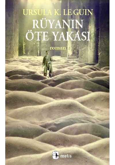 Rüyanın Öte Yakası - Ursula K. Le Guin - Metis Yayınları