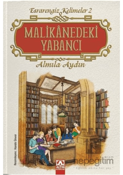Malikanedeki Yabancı - Esrarengiz Kelimeler 2 - Almila Aydın - Altın Kitaplar