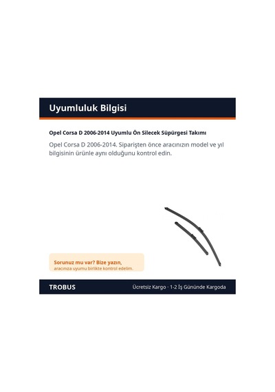 Trobus Opel Corsa D 2006-2014 Uyumlu Ön Silecek Süpürgesi Takımı