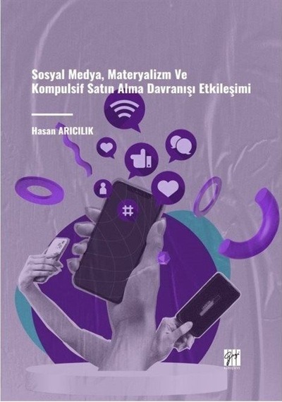 Sosyal Medya, Materyalizm Ve Kompulsif Satın Alma Davranışı Et...