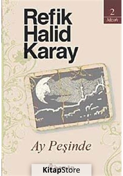 Ay Peşinde / Refik Halid Karay