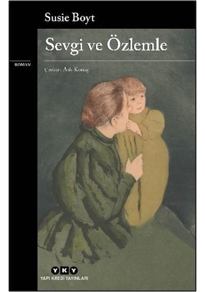 Sevgi Ve Özlemle / Susie Boyt
