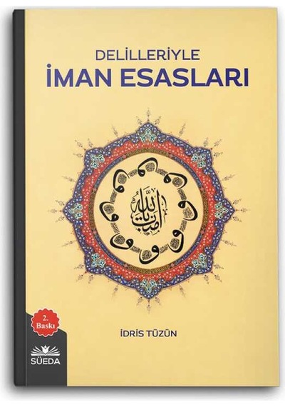 Delilleriyle İman Esasları - Türkçe - İdris Tüzün - Süeda Yayınları
