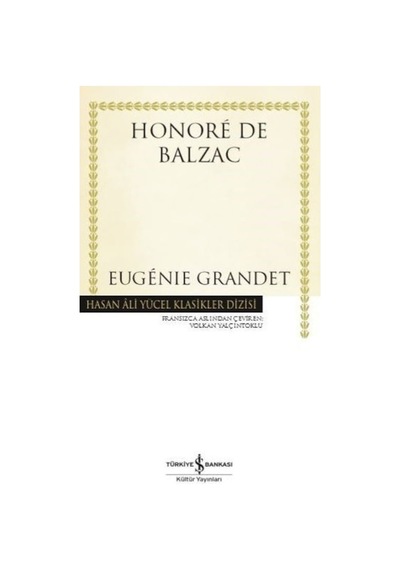 Eugenie Grandet-Hasan Ali Yücel Klasikler - Honore de Balzac - İş Bankası Kültür Yayınları