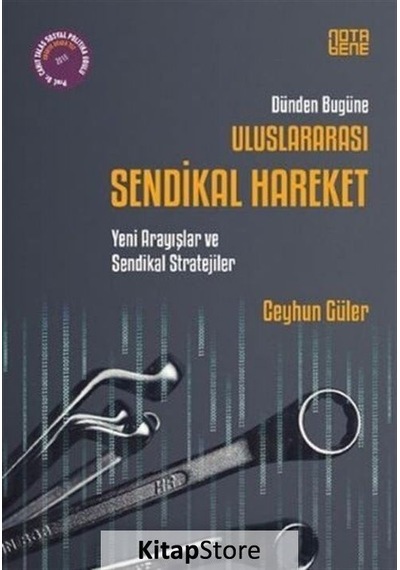 Dünden Bugüne Uluslararası Sendikal Hareket - Ceyhun Güler - Nota Bene Yayınları