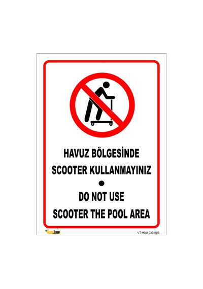 Havuz Bölgesinde Scooter Kullanmayınız 70x100 Cm Dekota 3 Mm