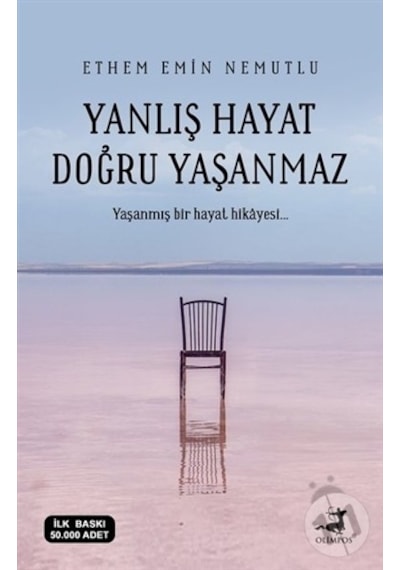 Yanlış Hayat Doğru Yaşanmaz/Ethem Emin Nemutlu