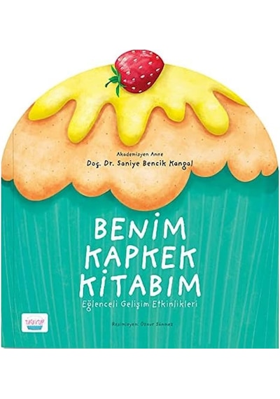 Benim Kapkek Kitabım: Eğlenceli Gelişim Etkinlikleri