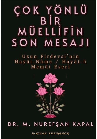 Çok Yönlü Bir Müellifin Son Mesajı / M. Nurefşan Kapal