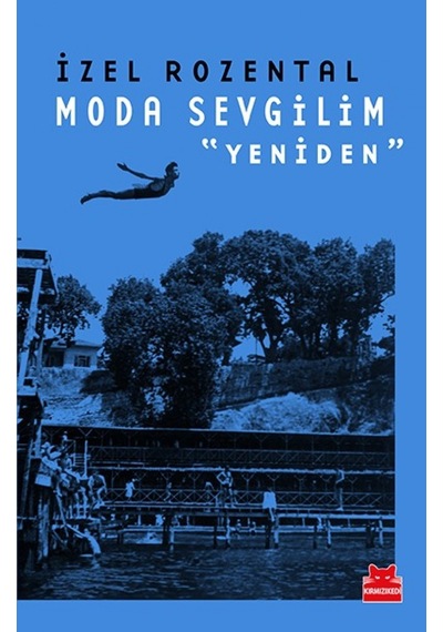 Moda Sevgilim - Yeniden - İzel Rozental - Kırmızı Kedi
