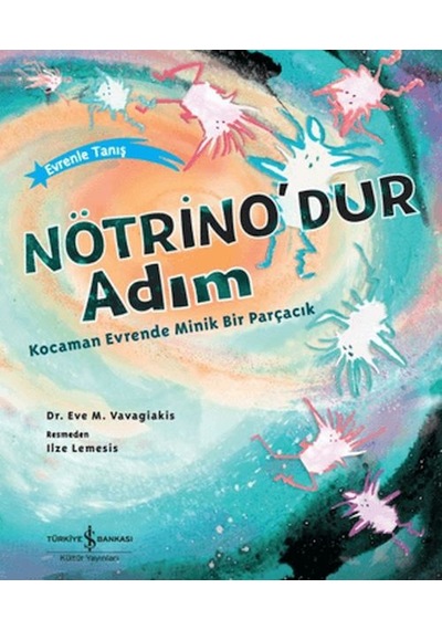 Nötrino'dur Adım Kocaman Evrende Minik Bir Parçacık - Rxlu-764860