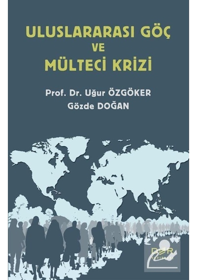 Uluslararası Göç ve Mülteci Krizi - Gözde Doğan - Der Yayınları