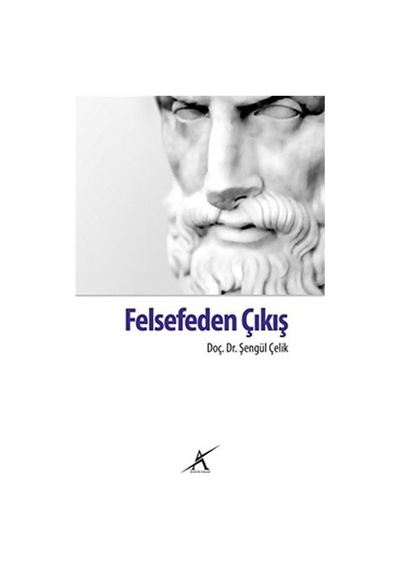 Felsefeden Çıkış - Şengül Çelik - Avrupa Yakası Yayınları