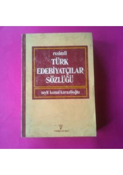 Türk Edebiyatcilar Sözlüğü Seyit Kemal Karaalioğlu
