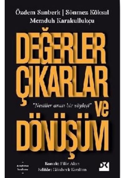 Değerler Çıkarlar ve Dönüşüm - Memduh Karakullukçu - Doğan Kitap