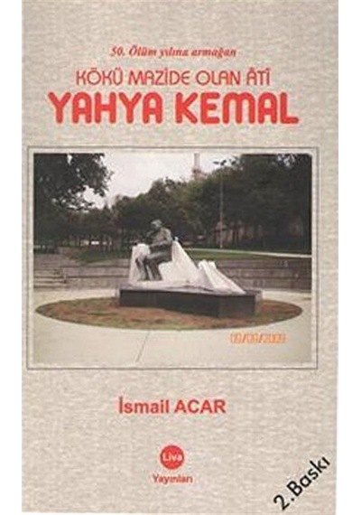 Kökü Mazide Olan Ati Yahya Kemal / İsmail Acar