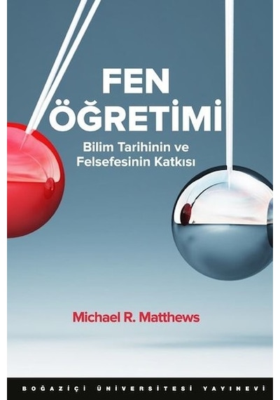 Fen Öğretimi - Michael R. Matthews - Boğaziçi Üniversitesi Yayınevi
