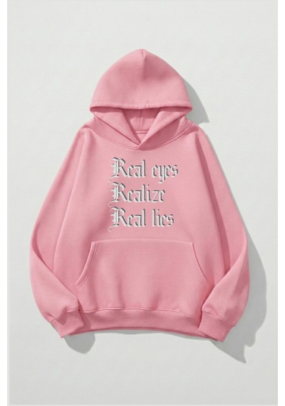 Uyguntarz Unisex Yumuşak Dokulu Real Eyes Realize Real Lies Baskılı Tasarım Oversize 3 İplik Hoodie Sweatshirt Pembe