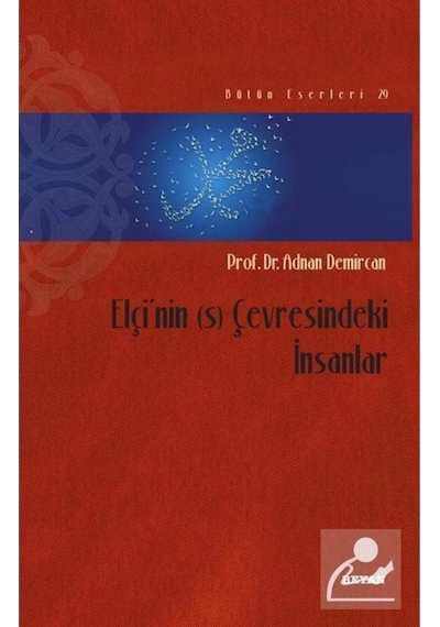 Elçi'nin Çevresindeki İnsanlar - Adnan Demircan - Beyan Yayınları