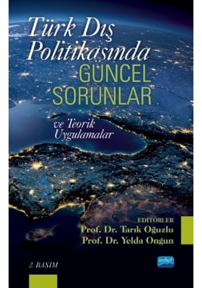 Türk Dış Politikasında Güncel Sorunlar ve Teorik Uygulamalar- Nobel Akademik Yayıncılık