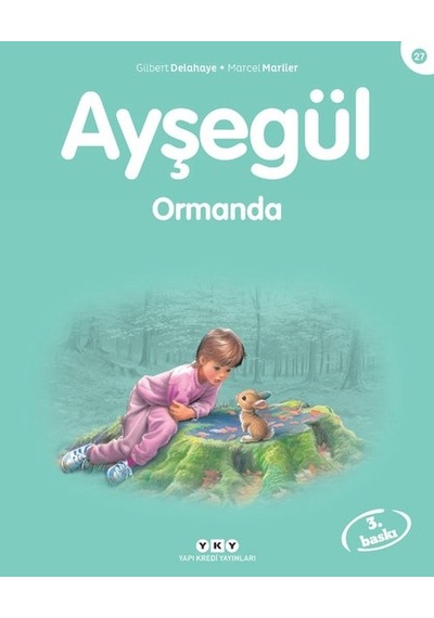 Ayşegül 27- Ormanda - Gilbert Delahaye - Yapı Kredi Yayınları